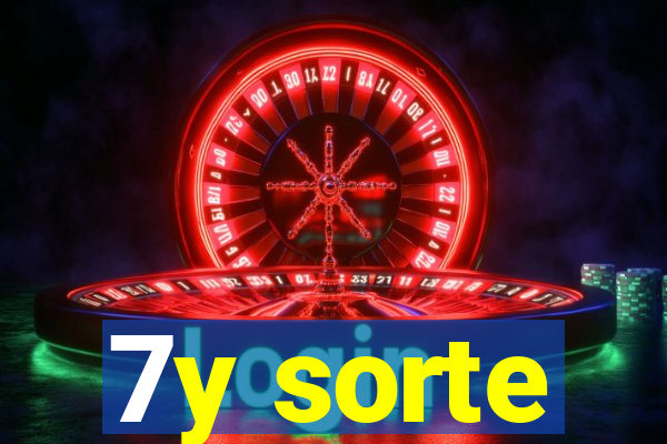 7y sorte